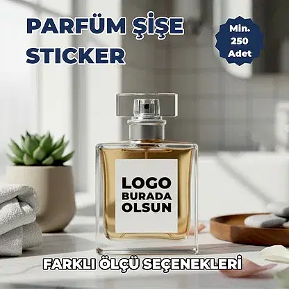 Parfüm Etiket Baskı – Suya Dayanıklı Opak & Şeffaf Sticker (30 ml – 50 ml – 100 ml)